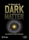 In Search of Dark Matter: The Search for Dark Matter in the Universe (Springer Praxis Books: Space Exploration)