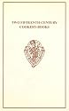 Two Fifteenth-Century Cookery-Books (Early English Text Society Original Series)