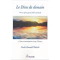 Le Dieu de demain - Notre plus grand d�fi spirituel