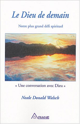 Le Dieu de demain - Notre plus grand défi spirituel