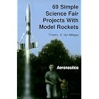 Click here to buy 69 Simple Science Fair Projects With Model Rockets: Aeronautics by  Timothy S. Van Milligan.