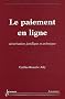 Le paiement en ligne : S�curisation juridique et technique