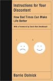 Instructions for Your Discontent: How Bad Times Can Make Life Better
