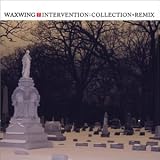 Waxwing -  Intervention: Collection + Remix
