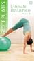 Ultimate Balance:  Ball Pilates Level 4 [VHS]