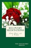 Recovery Meditations ~ One Day at a Time