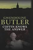  Coffin Knows the Answer:  Gwendoline Butler