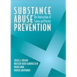 substance abuse prevention the intersection of science and practice