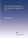 The Unity of the Organism or the Organismal Conception of Life: V. 2