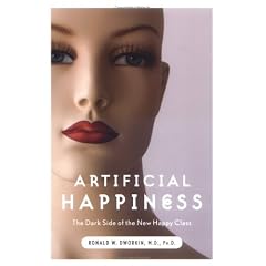 Artificial Happiness: The Dark Side of the New Happy Class