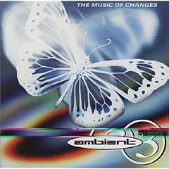 Ambient, Vol. 3: Music of Changes