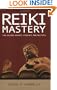 Reiki Mastery: For Second Degree Students and Masters