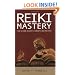Reiki Mastery: For Second Degree Students and Masters