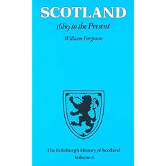 The Edinburgh History of Scotland: 1689 to the Present v. 4 (The Edinburgh History of Scotland): 4 (The Edinburgh History of Scotland)
