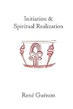 Initiation and Spiritual Realization