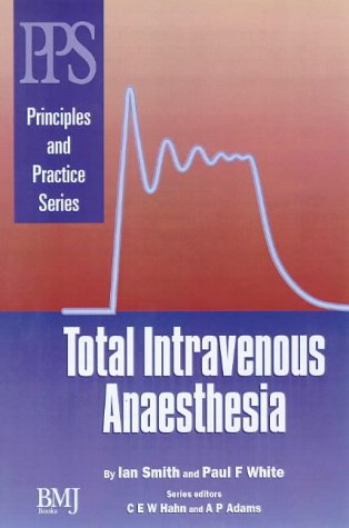 Total Intravenous Anaesthesia (Principles and Practice)
