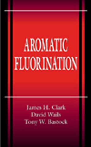 Aromatic Fluorination (New Directions in Organic and Biological Chemistry)