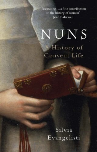 Nuns: A History of Convent Life under Congregations & Orders in The Books Store