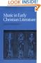 Music in Early Christian Literature (Cambridge Readings in the Literature of Music)