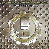 The Collection - Bachman-Turner Overdrive