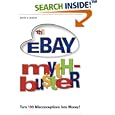 The eBay Myth-Bu$ter: Turn 199 Misconceptions Into Money! (For... by David D. Busch