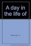 A day in the life of ...