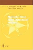 Multiple-Time-Scale Dynamical Systems (The IMA Volumes in Mathematics and its Applications)