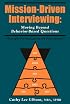 Mission-Driven Interviewing:  Moving Beyond Behavior-Based Questions