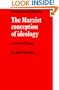The Marxist Conception of Ideology: A Critical Essay (LSE Monographs in International Studies)