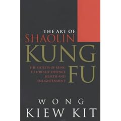 The Art of Shaolin Kung Fu: The Secrets of Kung Fu for Self-defence, Health and Enlightenment