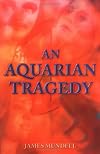 An Aquarian Tragedy