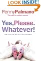 Yes, Please. Whatever!: How to get the best out of your teenagers