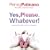 Yes, Please. Whatever!: How to Get the Best Out of Your Teenagers