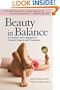 Beauty in Balance: A Common Sense Approach to Plastic Surgery & Treatments--Less Is More