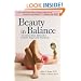 Beauty in Balance: A Common Sense Approach to Plastic Surgery & Treatments-Less Is More