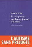 Je vais passer une bonne journée cette nuit par Brigitte Lavau Je vais passer une bonne journée cette nuit par Lavau