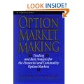Option Market Making: Trading and Risk Analysis for the Financial and Commodity Option Markets (Wiley Finance)