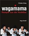 Wagamama: Rezepte aus der Nudelbar