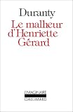 Le malheur d'henriette Gérard par Duranty Le malheur d'henriette Gérard par Duranty