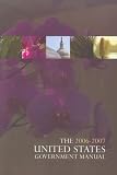  : United States Government Manual 2006-2007 (United States Government Manual)