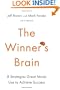 The Winner's Brain: 8 Strategies Great Minds Use to Achieve Success