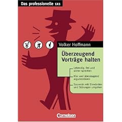 Das professionelle 1 x 1: �berzeugend Vortr�ge halten