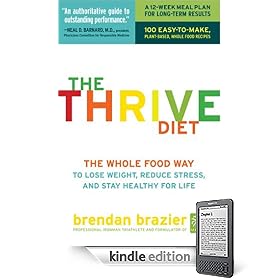 The Thrive Diet: The Whole Food Way to Lose Weight, Reduce Stress, and Stay Healthy for Life