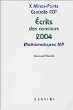 Probl�mes corrig�s des �crits de concours 2004 X Mines-Ponts Centrale CCP : Math�matiques MP
