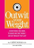 Outwit Your Weight: Everything You Need to Make Any Diet Work-And Get Results That Last