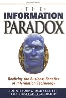 The Information Paradox: Realizing the Business Benefits of Information Technology