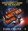 And Another Thing ...: Douglas Adams' Hitchhiker's Guide to the Galaxy: Part Six of Three: The Sixth in the Increasingly Inaccurate Hitchhiker's Trilogy