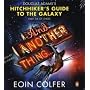 And Another Thing ...: Douglas Adams' Hitchhiker's&hellip by Eoin Colfer