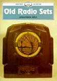 Old Radio Sets (Shire Albums)