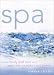 Book Spa: Pamper Body and Soul With Ideas From the World's Best Sources